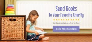 Send books to your favorite charity - buy/donate books to your favorite place. Click here to begin.